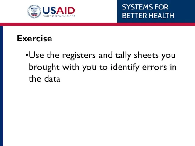 Exercise Use the registers and tally sheets you brought with you