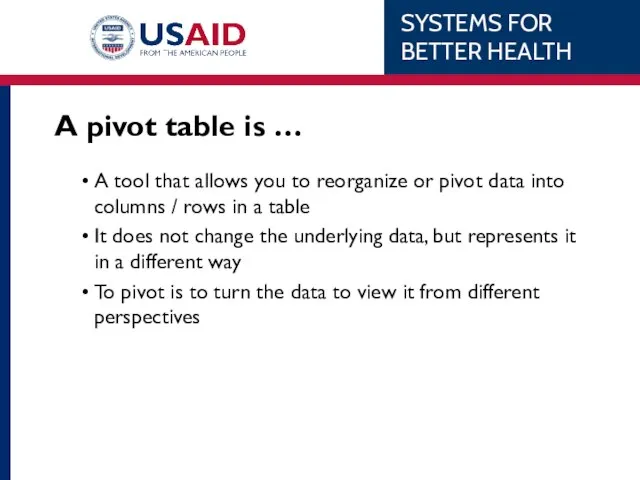 A pivot table is … A tool that allows you to