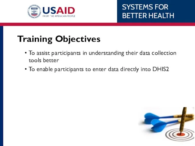 Training Objectives To assist participants in understanding their data collection tools