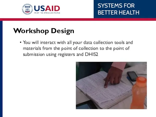 Workshop Design You will interact with all your data collection tools