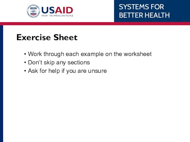 Exercise Sheet Work through each example on the worksheet Don’t skip