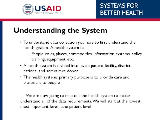 Understanding the System To understand data collection you have to first