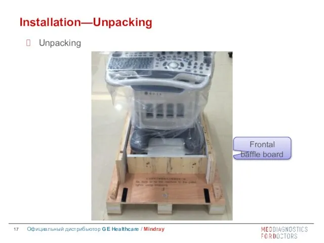 Installation—Unpacking Unpacking Frontal baffle board