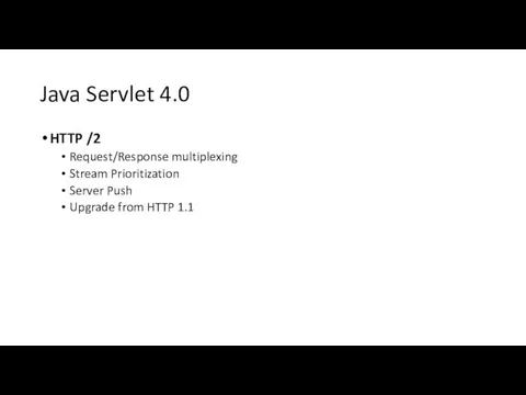 Java Servlet 4.0 HTTP /2 Request/Response multiplexing Stream Prioritization Server Push Upgrade from HTTP 1.1