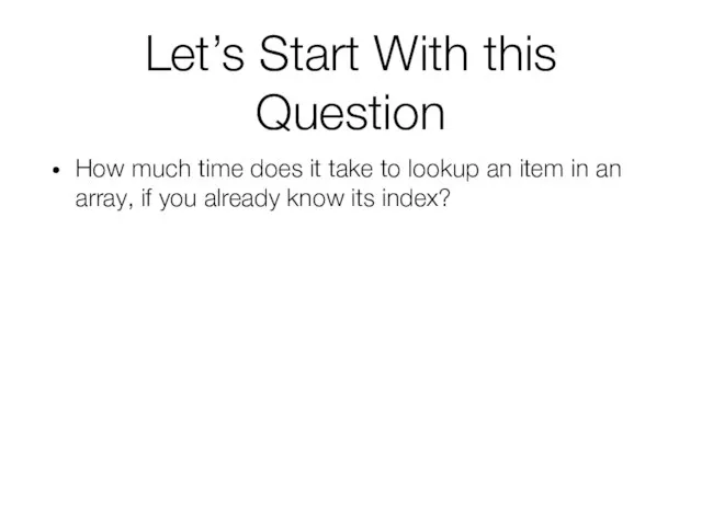 Let’s Start With this Question How much time does it take