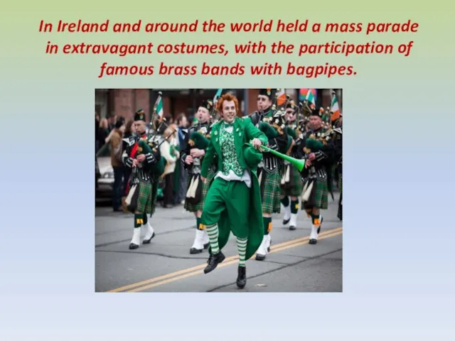 In Ireland and around the world held a mass parade in