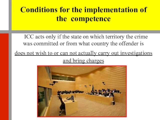 Conditions for the implementation of the competence ICC acts only if