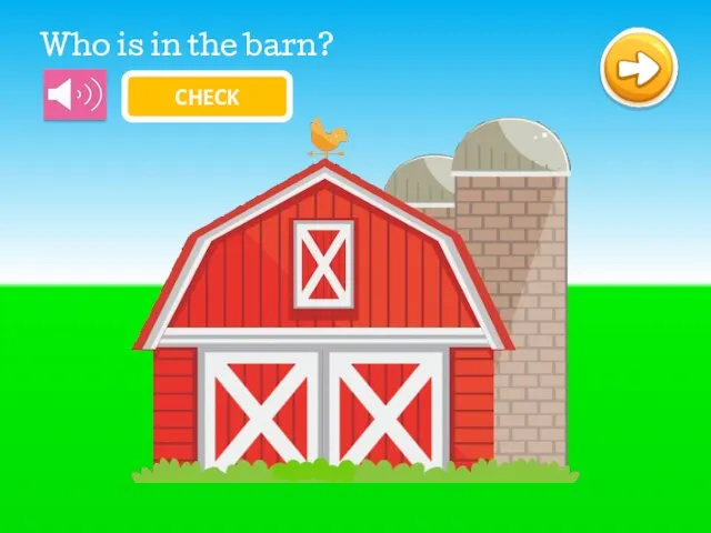 Who is in the barn? CHECK