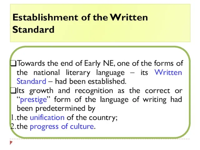 Establishment of the Written Standard Towards the end of Early NE,