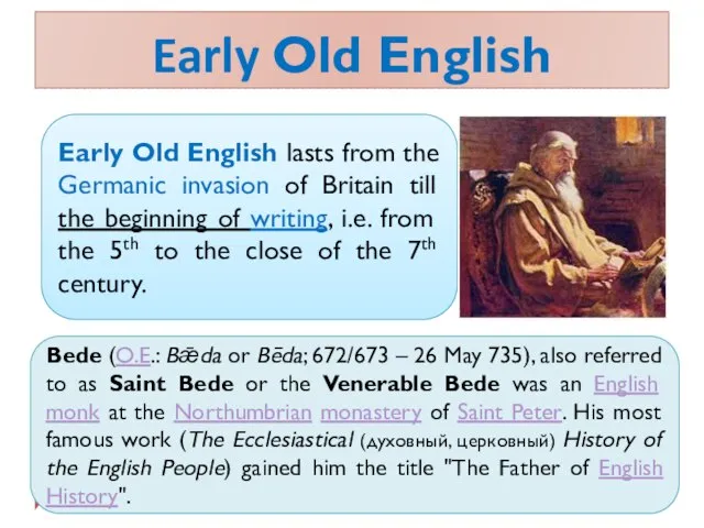 Early Old English Early Old English lasts from the Germanic invasion