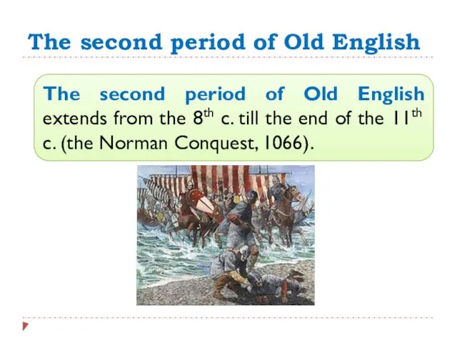 The second period of Old English The second period of Old