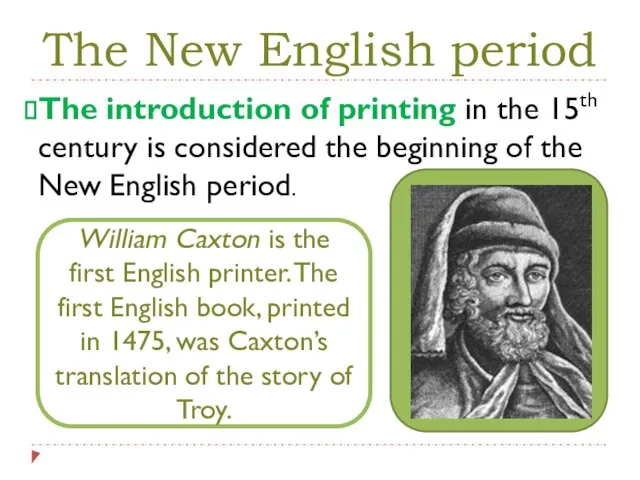 The New English period The introduction of printing in the 15th