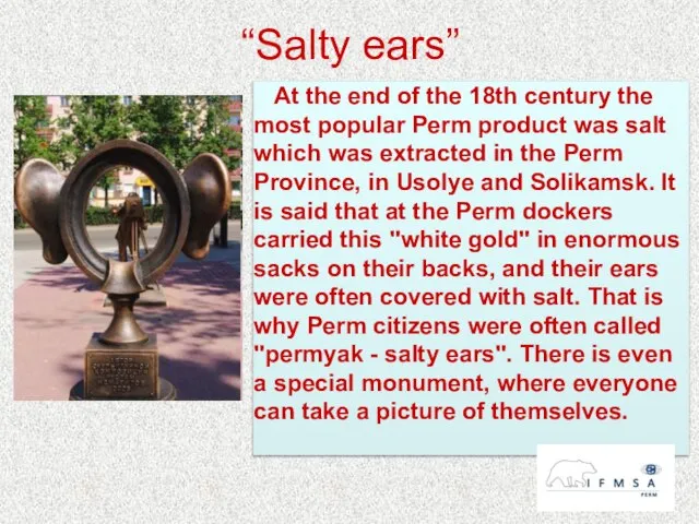 “Salty ears” At the end of the 18th century the most