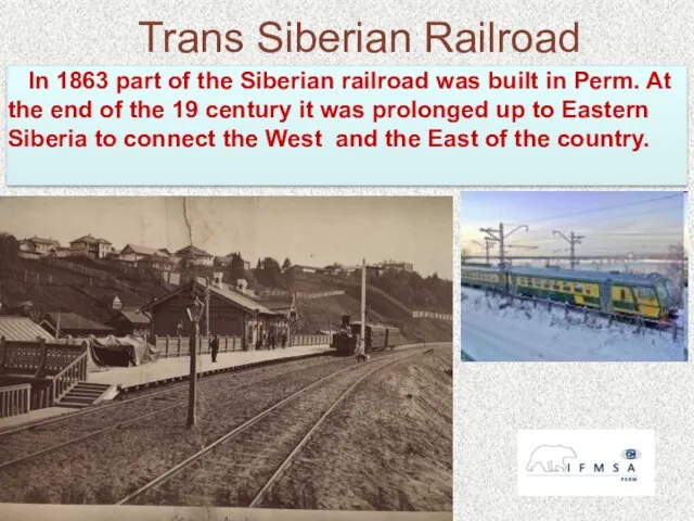 Trans Siberian Railroad In 1863 part of the Siberian railroad was