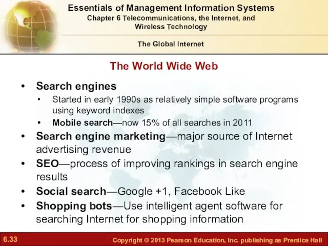 The Global Internet The World Wide Web Search engines Started in
