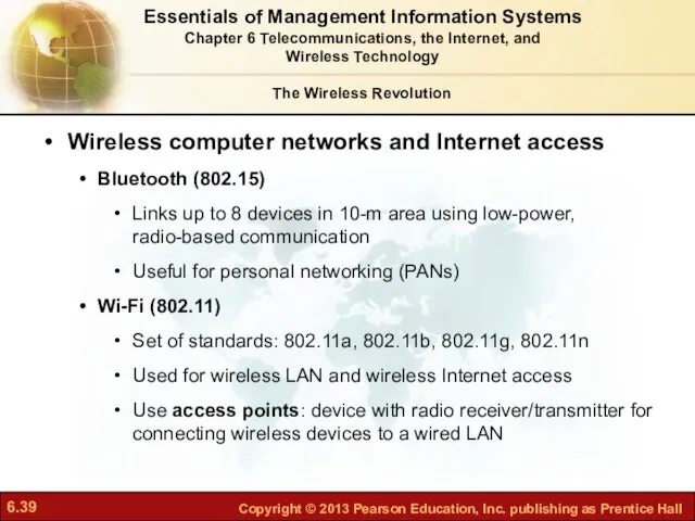 Wireless computer networks and Internet access Bluetooth (802.15) Links up to