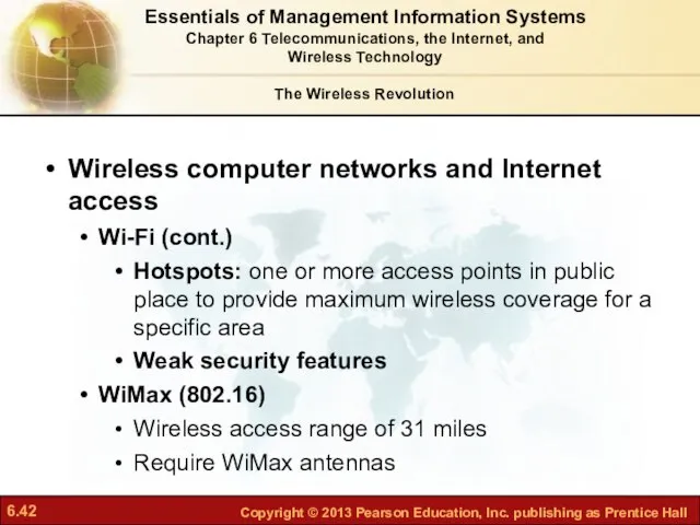 Wireless computer networks and Internet access Wi-Fi (cont.) Hotspots: one or