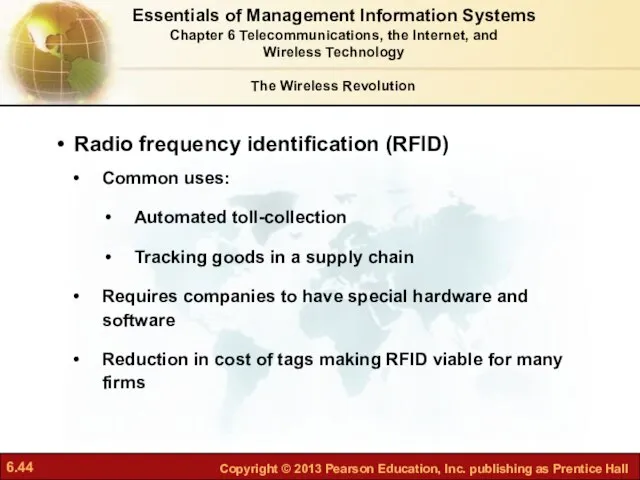 Radio frequency identification (RFID) Common uses: Automated toll-collection Tracking goods in