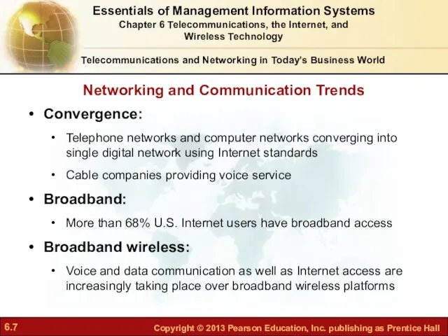 Telecommunications and Networking in Today’s Business World Convergence: Telephone networks and