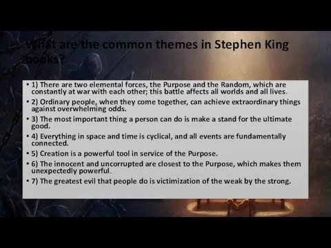 What are the common themes in Stephen King books? 1) There