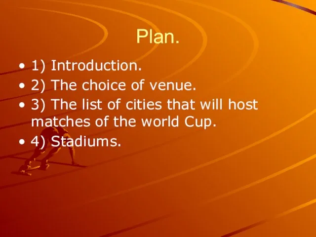 Plan. 1) Introduction. 2) The choice of venue. 3) The list