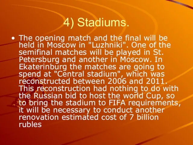 4) Stadiums. The opening match and the final will be held