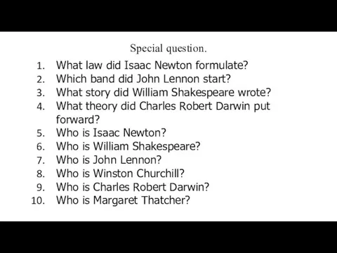 Special question. What law did Isaac Newton formulate? Which band did