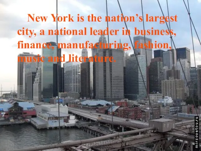 New York is the nation’s largest city, a national leader in