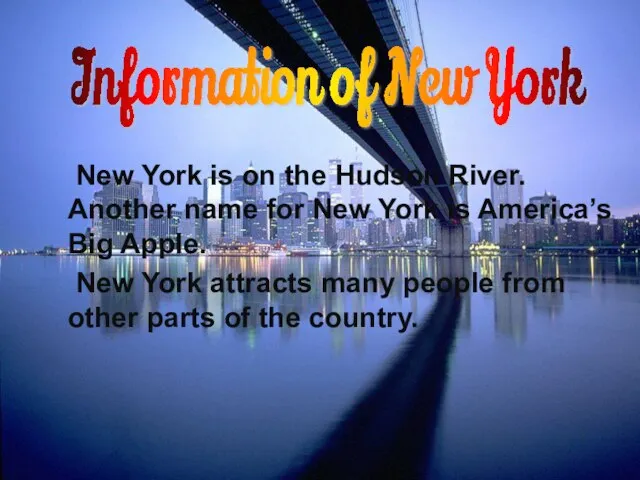 New York is on the Hudson River. Another name for New