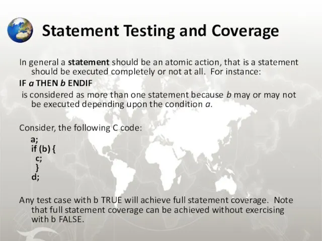 Statement Testing and Coverage In general a statement should be an