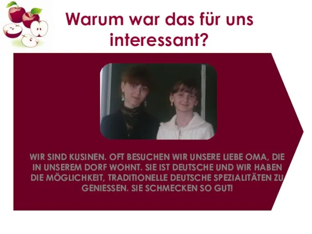 WIR SIND KUSINEN. OFT BESUCHEN WIR UNSERE LIEBE OMA, DIE IN