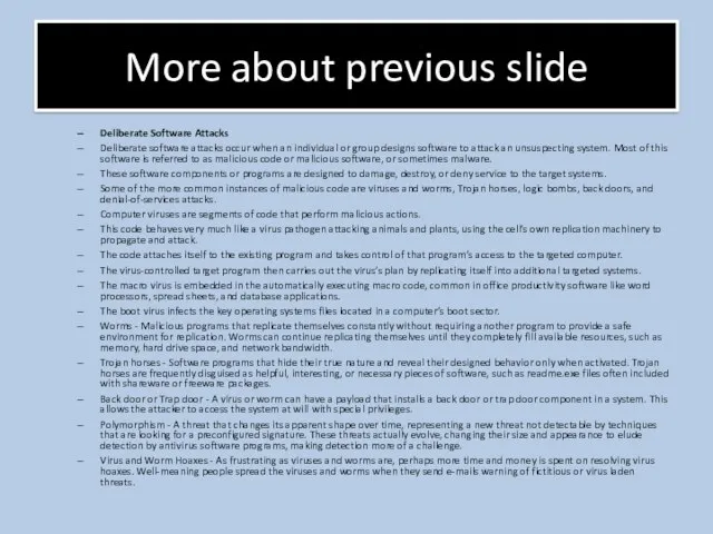 More about previous slide Deliberate Software Attacks Deliberate software attacks occur