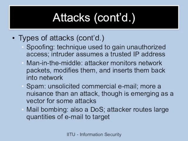 Attacks (cont’d.)‏ Types of attacks (cont’d.) Spoofing: technique used to gain