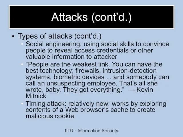 Attacks (cont’d.)‏ Types of attacks (cont’d.) Social engineering: using social skills