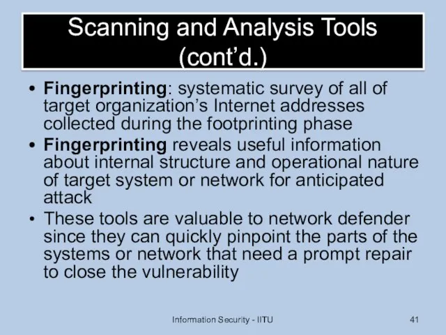 Scanning and Analysis Tools (cont’d.) Fingerprinting: systematic survey of all of