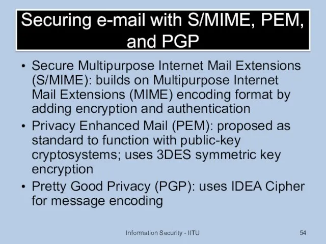 Securing e-mail with S/MIME, PEM, and PGP Secure Multipurpose Internet Mail