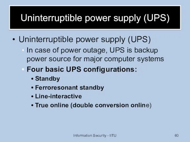 Uninterruptible power supply (UPS) Uninterruptible power supply (UPS) In case of