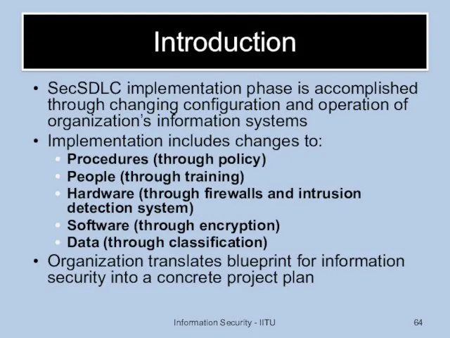 Introduction SecSDLC implementation phase is accomplished through changing configuration and operation