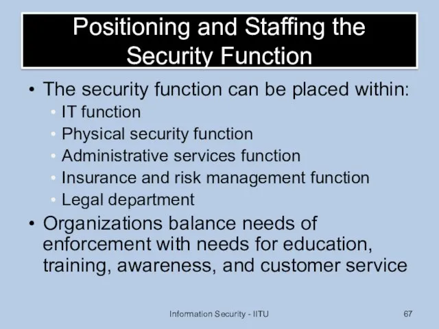 Positioning and Staffing the Security Function The security function can be