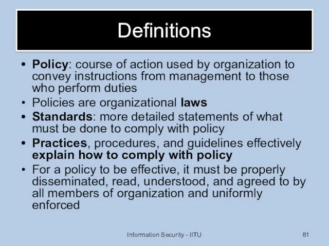 Definitions Policy: course of action used by organization to convey instructions