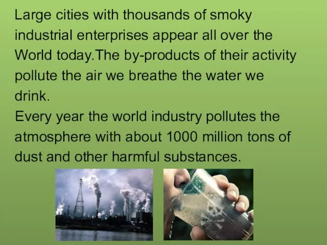 Large cities with thousands of smoky industrial enterprises appear all over