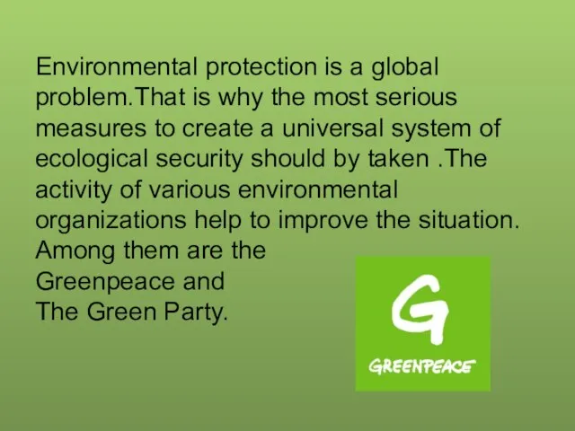 Environmental protection is a global problem.That is why the most serious