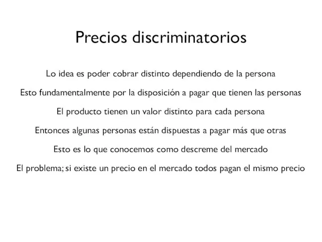 Lo idea es poder cobrar distinto dependiendo de la persona Esto