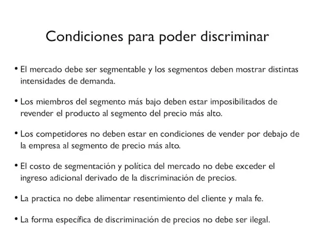 El mercado debe ser segmentable y los segmentos deben mostrar distintas