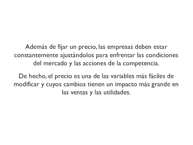 Además de fijar un precio, las empresas deben estar constantemente ajustándolos