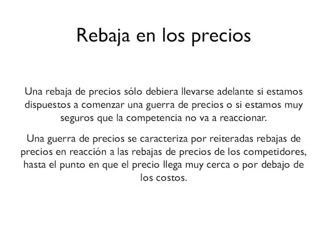 Rebaja en los precios Una rebaja de precios sólo debiera llevarse