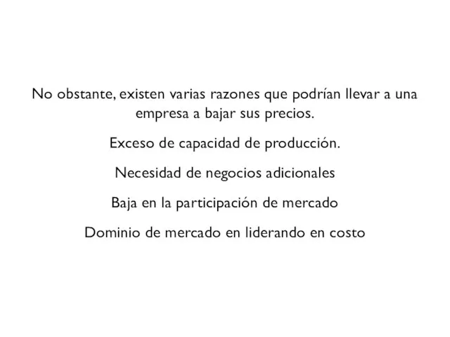 No obstante, existen varias razones que podrían llevar a una empresa