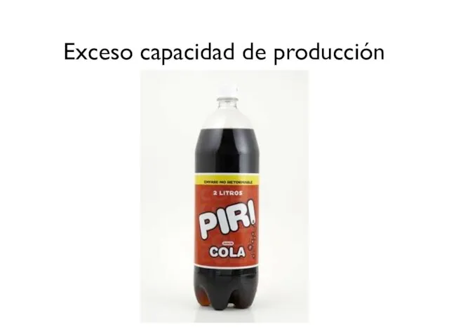 Exceso capacidad de producción