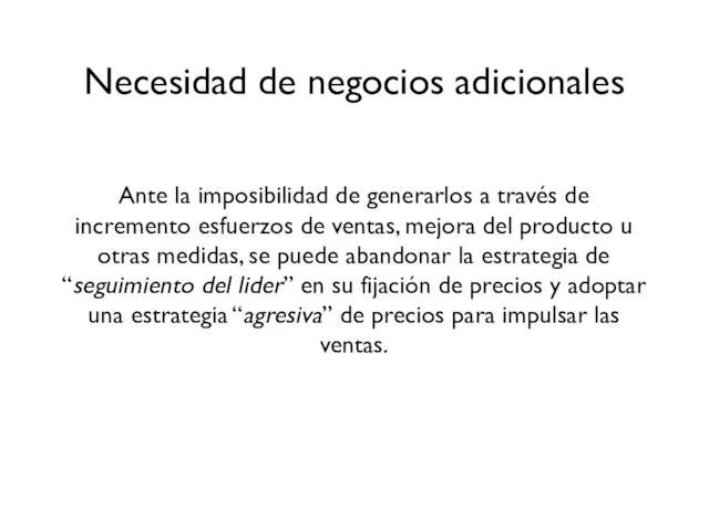 Ante la imposibilidad de generarlos a través de incremento esfuerzos de