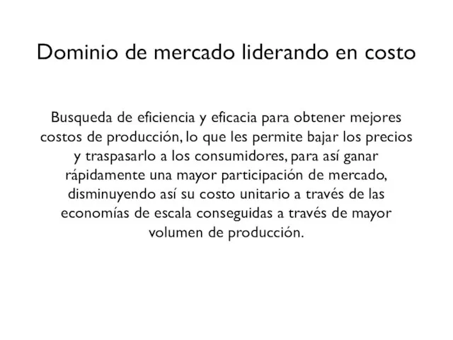 Dominio de mercado liderando en costo Busqueda de eficiencia y eficacia